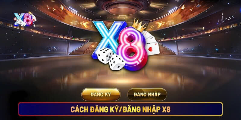 Cách đăng ký/đăng nhập X8