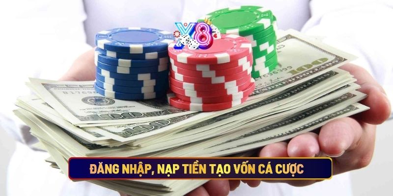 Đăng Nhập, Nạp Tiền Tạo Vốn Cá Cược