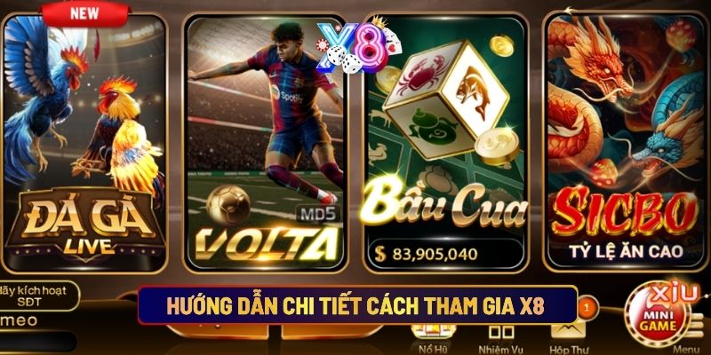 Hướng Dẫn Chi Tiết Cách Tham Gia X8