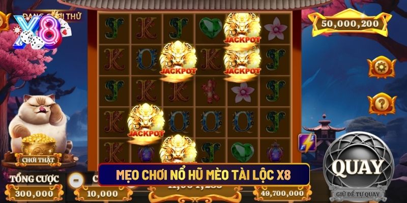 Mẹo Chơi Nổ Hũ Mèo Tài Lộc X8